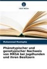 Muhammad Mustapha - Phänotypischer und genotypischer Nachweis von MRSA bei Jagdhunden und ihren Besitzern