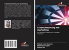 Mahendra Ingole, Mahek Iram Qureshi, Aditya Rai - Il benchmarking nel marketing