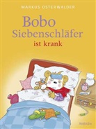 Sophie Härtling, Gabriele Kreidel, Markus Osterwalder - Bobo Siebenschläfer ist krank