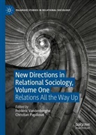 Papilloud, Christian Papilloud, Frédéric Vandenberghe - New Directions in Relational Sociology, Volume One