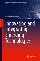 Hamed Taherdoost - Innovating and Integrating Emerging Technologies