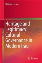 Madison Leeson - Heritage and Legitimacy: Cultural Governance in Modern Iraq