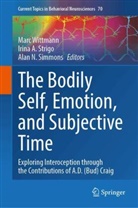 Irina A Strigo, Alan N Simmons, Alan N. Simmons, Irina A. Strigo, Marc Wittmann - The Bodily Self, Emotion, and Subjective Time