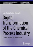 Subir Bhattacharjee, Jimmy Yu - Digital Transformation of the Chemical Process Industry