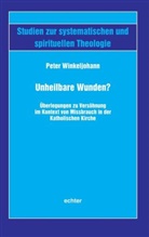 Peter Winkeljohann - Unheilbare Wunden?