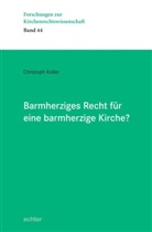 Christoph Koller - Barmherziges Recht für eine barmherzige Kirche?