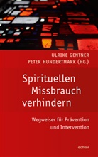 Ulrike Gentner, Hundertmark, Peter Hundertmark - Spirituellen Missbrauch verhindern