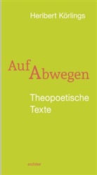 Heribert Körlings - Auf Abwegen