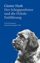 Günter Huth - Der Schoppenfetzer und die Öchsle-Entführung