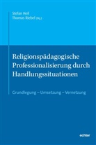 Stefan Heil, Riebel, Thomas Riebel - Religionspädagogische Professionalisierung durch Handlungssituationen
