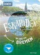 Aylin Krieger - 52 kleine & große Eskapaden in und um Bremen