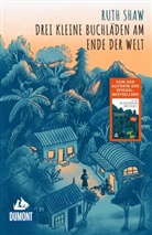 Ruth Shaw - Drei kleine Buchläden am Ende der Welt