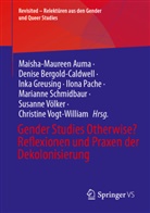 Maisha-Maureen Auma, Denise Bergold-Caldwell, Inka Greusing, Inka Greusing u a, Ilona Pache, Marianne Schmidbaur... - Gender Studies Otherwise? Reflexionen und Praxen der Dekolonisierung