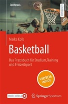 Meike Kolb - Basketball - Das Praxisbuch für Studium, Training und Freizeitsport
