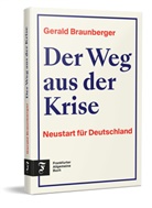 Gerald Braunberger - Der Weg aus der Krise
