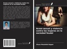 Ehsan Mustafah Rajput - Acoso sexual y violencia contra las mujeres en la sociedad feudal