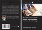 Alexsander Michel Dias Lima - Manual de preparación de material didáctico para la enseñanza de la histología