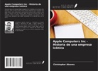 Christopher Abrams - Apple Computers Inc - Historia de una empresa icónica