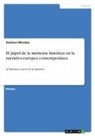 Gustavo Morales - El papel de la memoria histórica en la narrativa europea contemporánea