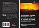 L. Manawadu, Mathara Arachchige Samanmali - Distribuzione spaziale dell'inquinamento atmosferico nella città di Colombo, Sri Lanka