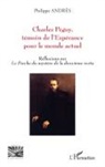 Philippe Andrès - Charles Péguy, témoin de l'Espérance pour le monde actuel