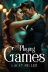 Lacey Miller - Playing Games