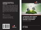Atul Mohod, M. Z. Sheikh - I progressi dei sistemi di conversione delle energie rinnovabili
