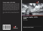 Ricardo Luiz de Souza - Cinema inglês: 1970-2006