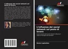 Karen Lupianhes - L'influenza dei social network sul posto di lavoro