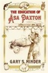 Gary S. Minder - The Education of Asa Paxton