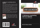 Derrick Nukunu Akude - L'influencer marketing nell'era digitale