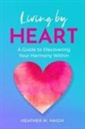 Heather M Haigh - Living by HEART
