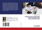 SWEKSHA BHADAURIA - INDIAN FISCAL FEDERALISM CONSTITUTIONAL AND LEGAL PROSPECTIVES