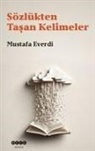 Mustafa Everdi - Sözlükten Tasan Kelimeler
