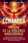 Joan Hannon - Échapper à la prison de la violence narcissique
