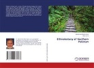 Zafar Jamal, Muhammad Rashid Awan - Ethnobotany of Northern Pakistan