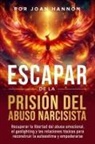 Joan SC Hannon - Escapar de la Prisión del Abuso Narcisista
