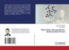 Buraq T. Sh. AL-Mosawi, Doaa H. Hashim, Wisam Roiss Matrood - Plant-Silver Nanoparticles: Antimicrobial Power