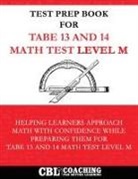 Coaching For Better Learning - Test Prep Book For TABE 13 and 14 Math Test Level M