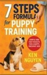 Ken Nguyen - 7 Steps Formula for Puppy Training