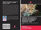 Pramod Kumar Jangid, Ganesh Lal, Hari Mohan Meena - Hábitos alimentares e seleção de presas do leopardo no MHNP, Rajastão, Índia