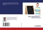 Periyasamy Chellakkani - BASIC MATHEMATICS - Solution Manual