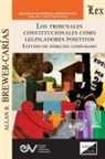 Allan R. Brewer-Carías - LOS TRIBUNALES CONSTITUCIONALES COMO LEGISLADORES POSITIVOS EN EL DERECHO COMPARADO