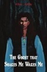 Allan Ashby - The Ghost that Shakes Me Wakes Me