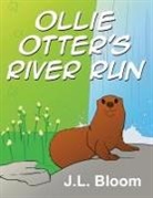J. L. Bloom - Ollie Otter's River Run