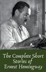 Ernest Hemingway - The Complete Short Stories of Ernest Hemingway