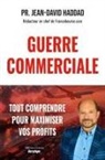Jean-David Haddad - GUERRE COMMERCIALE : TOUT COMPRENDRE POUR MAXIMISER VOS PROFITS