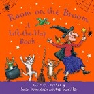 Julia Donaldson, Donaldson Julia, Scheffler Axel - Room on the Broom: A Lift-the-Flap Book