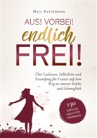Maja Reithmann, Maja Reithmann - Aus! Vorbei! Endlich frei!