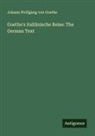 Johann Wolfgang von Goethe - Goethe's italiänische Reise: The German Text